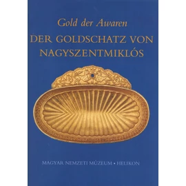 Gold der Awaren - Der Goldschatz von Nagyszentmiklós