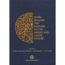 Avars, Bulgars and Magyars on the Middle and Lower Danube