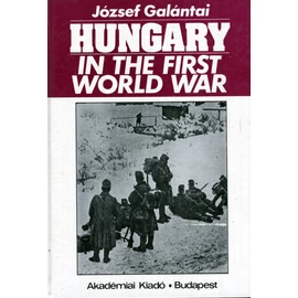 József Galántai: Hungary in the First World War