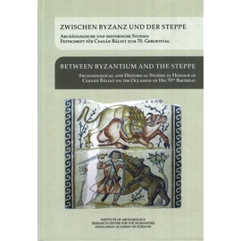 Zwischen ​Byzanz und der Steppe/Between Byzantium and the Stepp