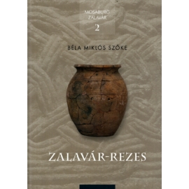 Béla Miklós Szőke: Zalavár-Rezes (Mosaburg/Zalavár 2.)