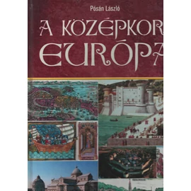 Pósán László:  A Középkori Európa