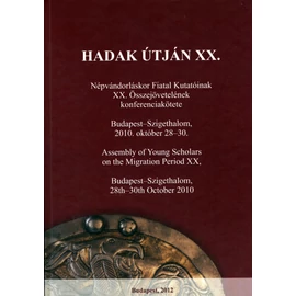 Hadak Útján -  A népvándorláskor fiatal kutatóinak XX. Összejövetelének konferenciakötete