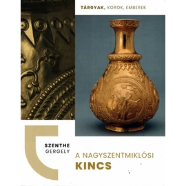 Szenthe Gergely: A nagyszentmiklósi kincs