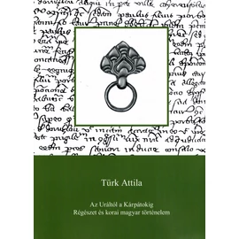 Türk Attila: Az Uráltól a Kárpátokig, Régészet és korai magyar történelem