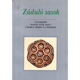 Zúduló sasok - Új honfoglalók - besenyők, kunok, jászok - a középkori Alföldön és Mezőföldön