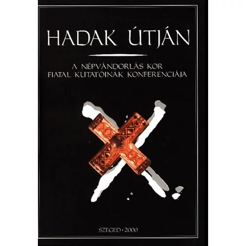 Hadak útján X. A népvándorláskor fiatal kutatóinak konferenciája