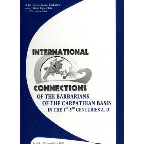 International Connection of the Barbarians of the Carpathian Basin in the 1st-5th Centuries A.D.
