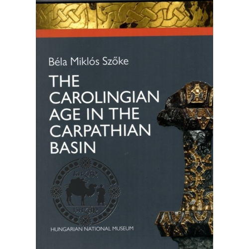 The Carolingian Age in the Carpathian Basin